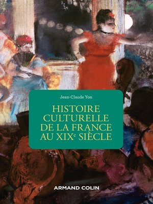 cover image of Histoire culturelle de la France au XIXe siècle--2e éd.